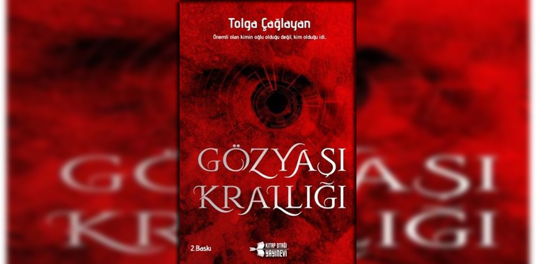 Gözyaşı Krallığı Kitap Özeti Tolga Çağlayan