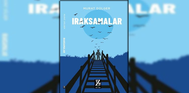 Iraksamalar Kitap Özeti Murat Dülger