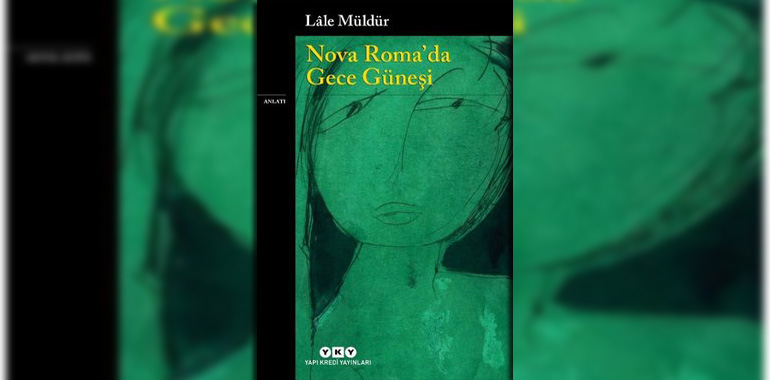 Nova Roma'da Gece Güneşi Kitap Özeti Lale Müldür
