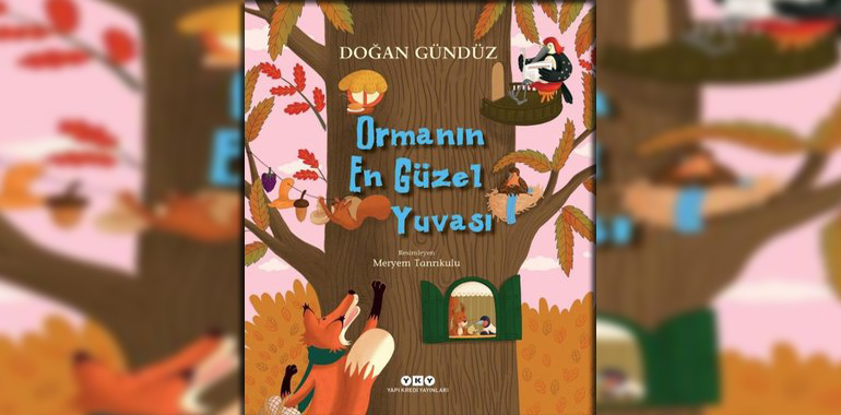 Ormanın En Güzel Yuvası Kitap Özeti Doğan Gündüz