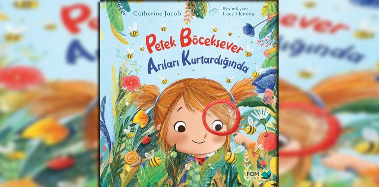 Petek Böceksavar Arıları Kurtardığında Kitap Özeti Catherine Jacob