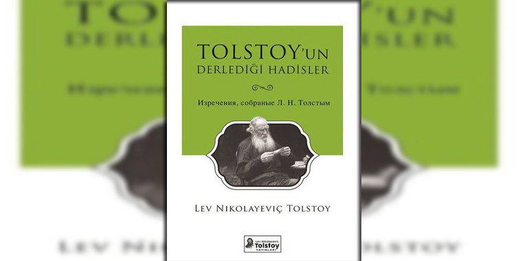 Tolstoy'un Derlediği Hadisler Kitap Özeti Lev Nikolayeviç Tolstoy