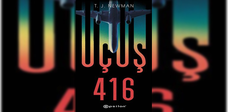 Uçuş 416 Kitap Özeti T. J. Newman