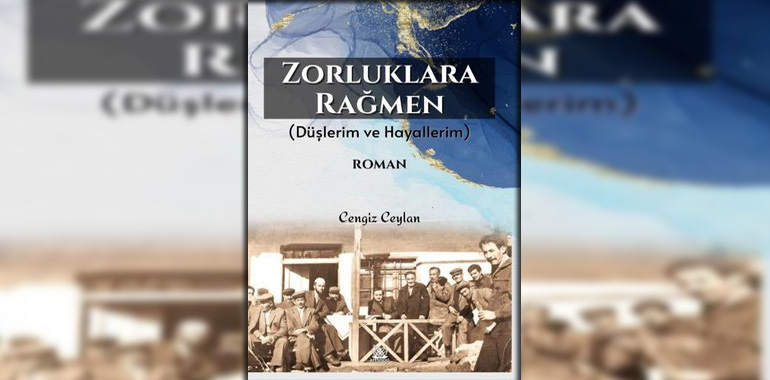 Zorluklara Rağmen - Düşlerim ve Hayallerim Kitap Özeti Cengiz Ceylan