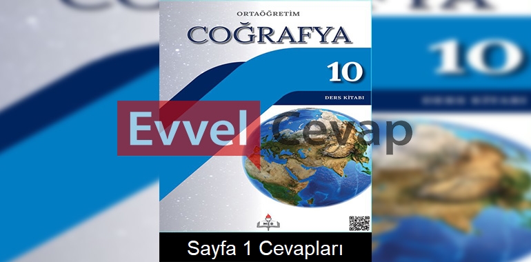 10. Sınıf Coğrafya Meb Yayınları Ders Kitabı Cevapları Sayfa 1