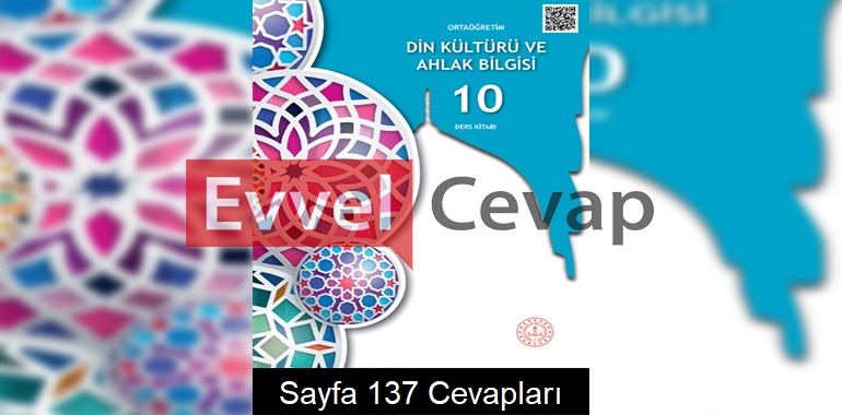 10. Sınıf Din Kültürü ve Ahlak Bilgisi Meb Yayınları Ders Kitabı Cevapları Sayfa 137