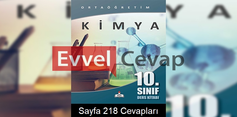 10. Sınıf Kimya Meb Yayınları Ders Kitabı Cevapları Sayfa 218