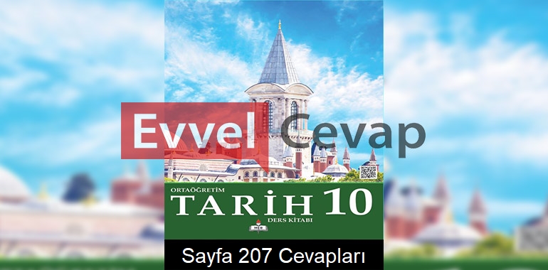10. Sınıf Tarih Meb Yayınları Ders Kitabı Cevapları Sayfa 207
