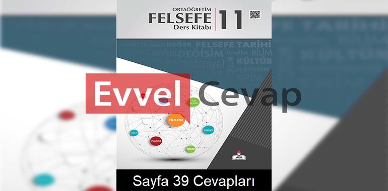 11. Sınıf Felsefe Meb Yayınları Ders Kitabı Cevapları Sayfa 39