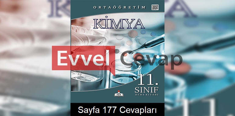 11. Sınıf Meb Yayınları Kimya Ders Kitabı Sayfa 177 Cevabı