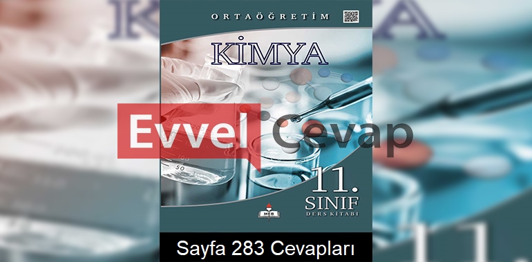 11. Sınıf Meb Yayınları Kimya Ders Kitabı Sayfa 283 Cevabı