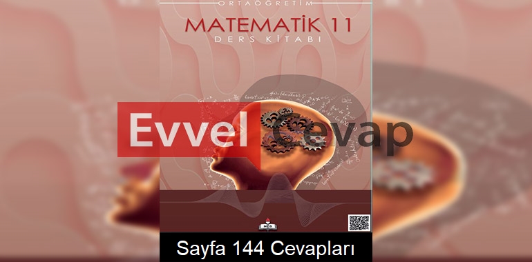 11. Sınıf Meb Yayınları Matematik Ders Kitabı Sayfa 144 Cevabı