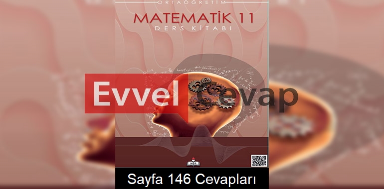 11. Sınıf Meb Yayınları Matematik Ders Kitabı Sayfa 146 Cevabı
