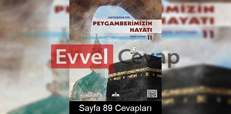 11. Sınıf Meb Yayınları Peygamberimizin Hayatı Ders Kitabı Sayfa 89 Cevabı