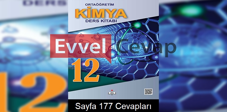 12. Sınıf Kimya Meb Yayınları Ders Kitabı Cevapları Sayfa 177