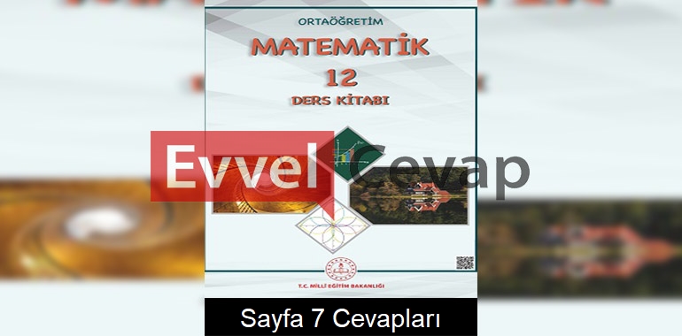 12. Sınıf Matematik Meb Yayınları Ders Kitabı Cevapları Sayfa 7