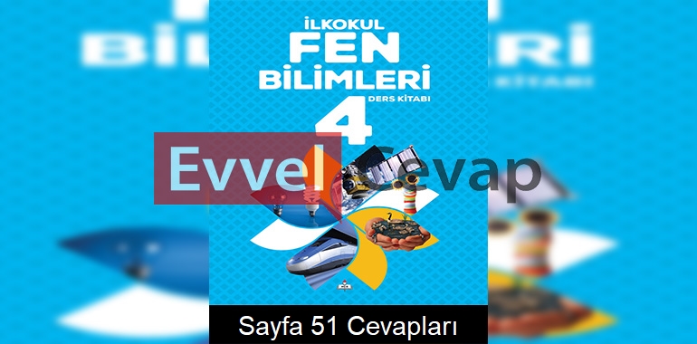 4. Sınıf Meb Yayınları Fen Bilimleri Ders Kitabı Sayfa 51 Cevabı