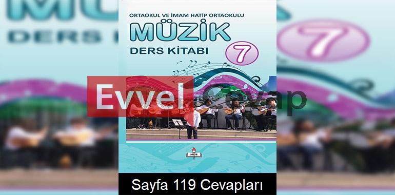 7. Sınıf Müzik Meb Yayınları Ders Kitabı Cevapları Sayfa 119