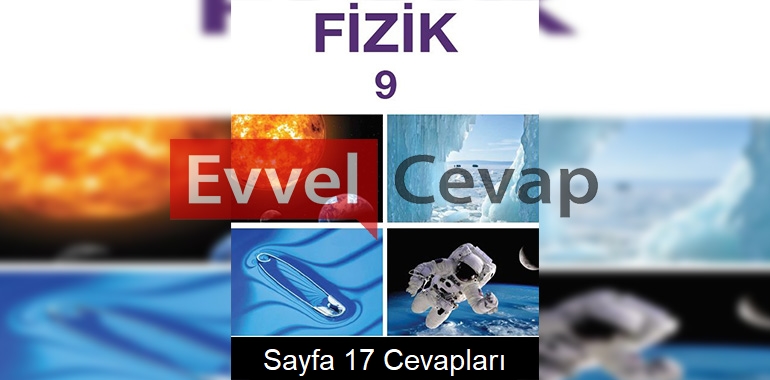 9. Sınıf Fizik Meb Yayınları Ders Kitabı Cevapları Sayfa 17