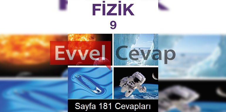 9. Sınıf Fizik Meb Yayınları Ders Kitabı Cevapları Sayfa 181