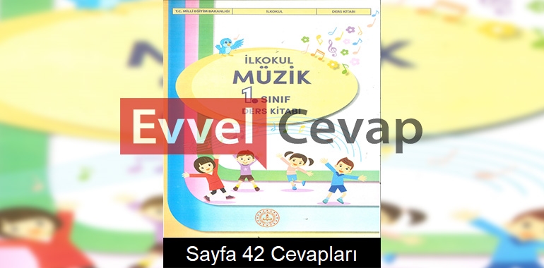 1. Sınıf Müzik Ders Kitabı Cevapları Meb Yayınları Sayfa 42