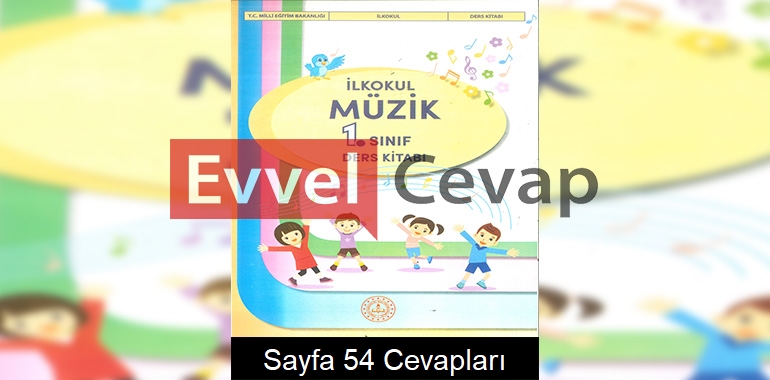 1. Sınıf Müzik Ders Kitabı Cevapları Meb Yayınları Sayfa 54