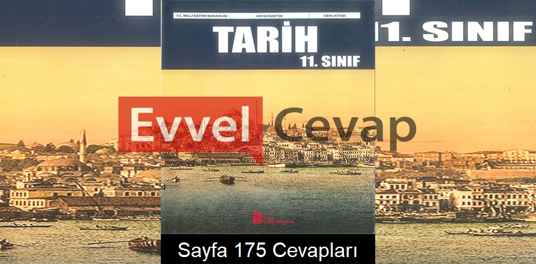 11. Sınıf Tarih Ders Kitabı Cevapları Ata Yayıncılık Sayfa 175