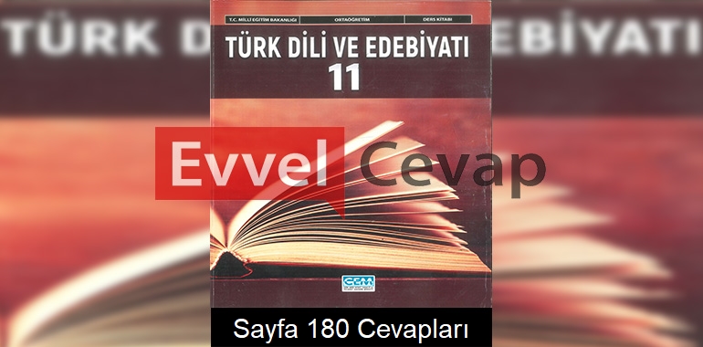 11. Sınıf Türk Dili ve Edebiyatı Ders Kitabı Cevapları Cem Yayınları Sayfa 180