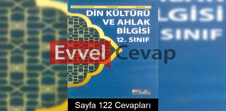 12. Sınıf Din Kültürü Ders Kitabı Cevapları Erkad Yayıncılık Sayfa 122