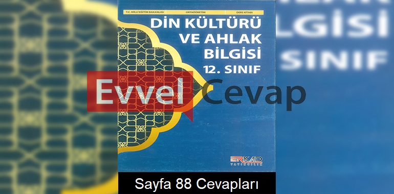 12. Sınıf Din Kültürü Ders Kitabı Cevapları Erkad Yayıncılık Sayfa 88