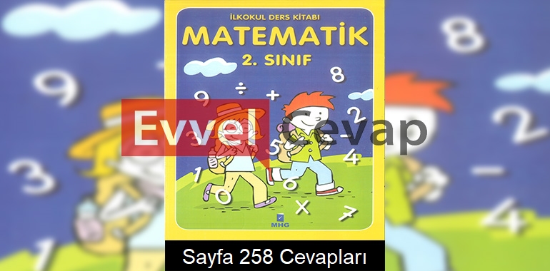 2. Sınıf Matematik Ders Kitabı Cevapları MHG Yayınları Sayfa 258