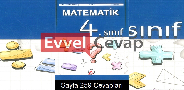 4. Sınıf Matematik Ders Kitabı Cevapları Ada Yayınları Sayfa 259
