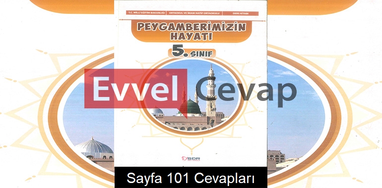 5. Sınıf Peygamberimizin Hayatı Ders Kitabı Cevapları SDR Dikey Yayınları Sayfa 101
