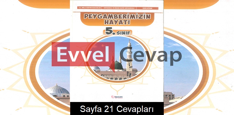 5. Sınıf Peygamberimizin Hayatı Ders Kitabı Cevapları SDR Dikey Yayınları Sayfa 21