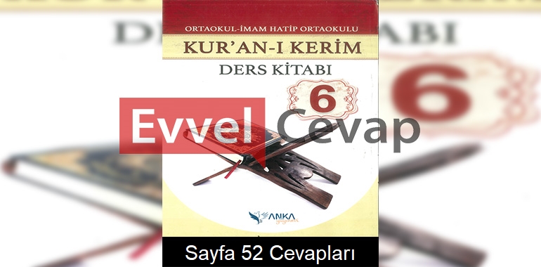 6. Sınıf Kur’an-ı Kerim Ders Kitabı Cevapları Anka Yayınları Sayfa 52