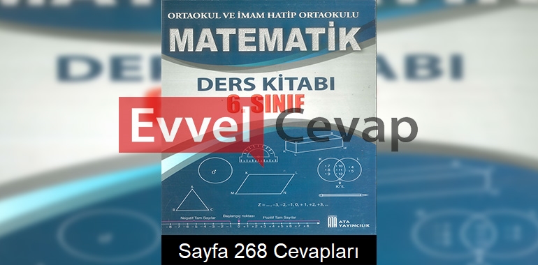6. Sınıf Matematik Ders Kitabı Cevapları Ata Yayıncılık Sayfa 268
