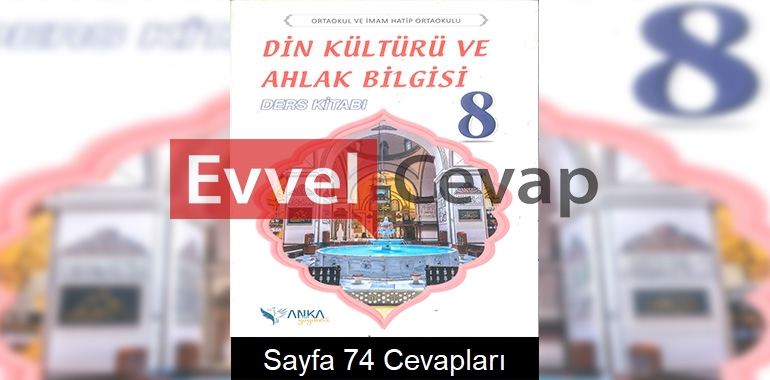 8. Sınıf Din Kültürü Ders Kitabı Cevapları Anka Yayınları Sayfa 74