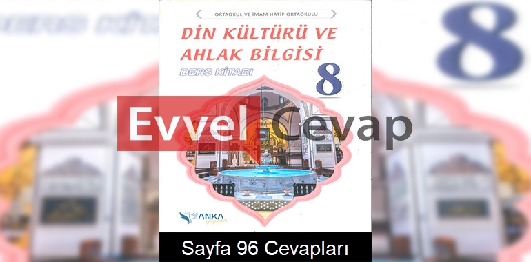 8. Sınıf Din Kültürü Ders Kitabı Cevapları Anka Yayınları Sayfa 96