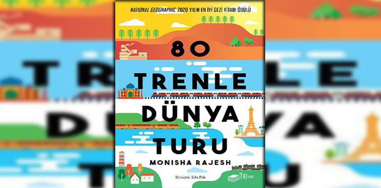 80 Trenle Dünya Turu Kitap Özeti Monisha Rajesh