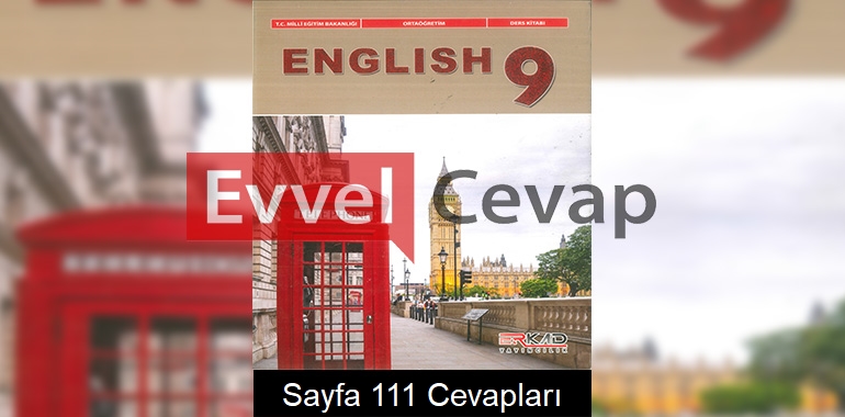 9. Sınıf İngilizce Ders Kitabı Cevapları Erkad Yayıncılık Sayfa 111