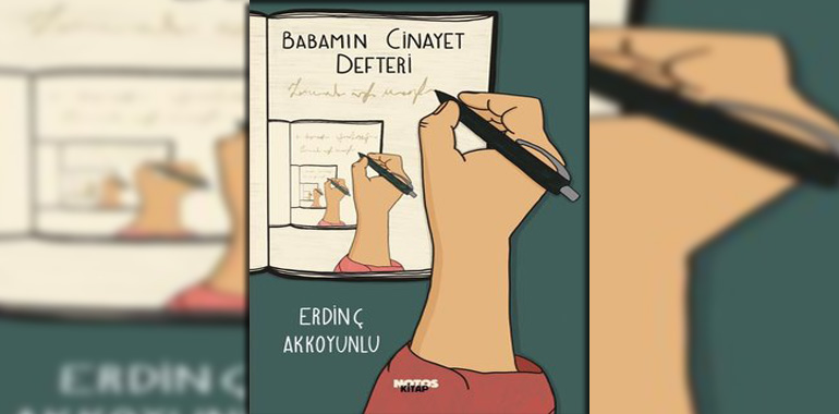 Babamın Cinayet Defteri Kitap Özeti Erdinç Akkoyunlu