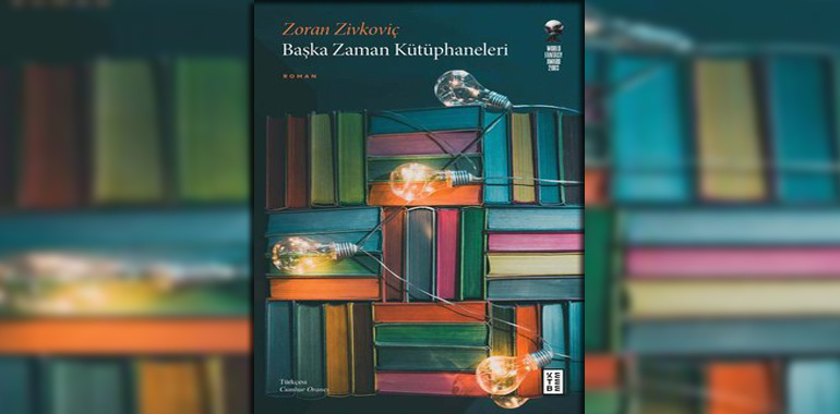 Başka Zaman Kütüphaneleri Kitap Özeti Zoran Zivkovic