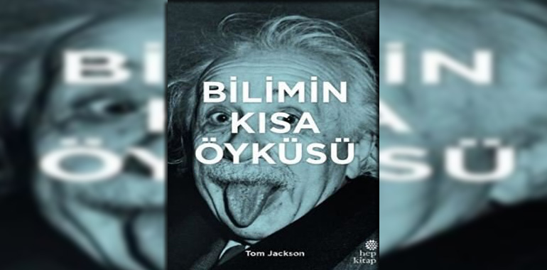 Bilimin Kısa Öyküsü Kitap Özeti Tom Jackson