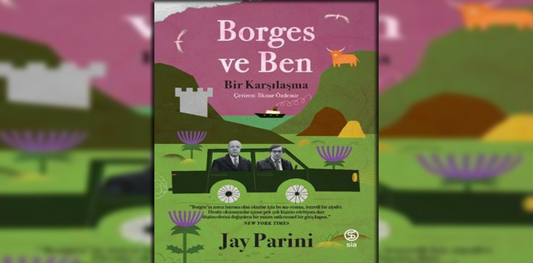 Borges ve Ben - Bir Karşılaşma Kitap Özeti Jay Parini