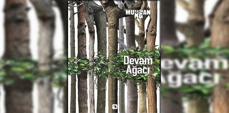 Devam Ağacı Kitap Özeti Murathan Mungan