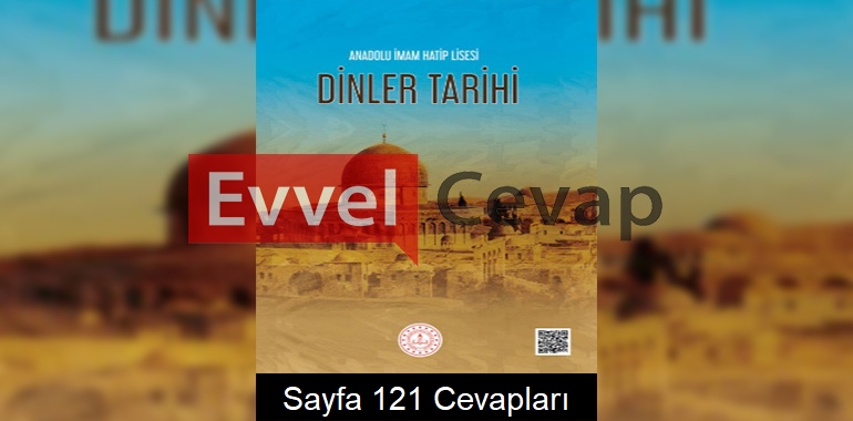 Dinler Tarihi Ders Kitabı Cevapları Meb Yayınları Sayfa 121