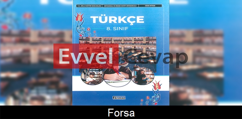 Forsa Metni Etkinlik Cevapları (8. Sınıf Türkçe)