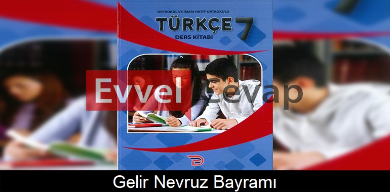 Gelir Nevruz Bayramı Metni Etkinlik Cevapları (7. Sınıf Türkçe)