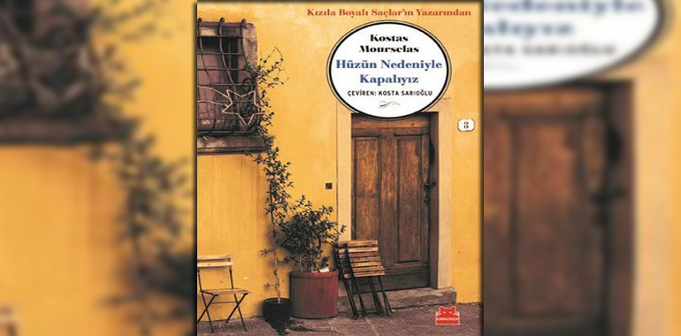 Hüzün Nedeniyle Kapalıyız Kitap Özeti Kostas Mourselas