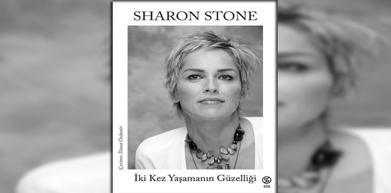 İki Kez Yaşamanın Güzelliği Kitap Özeti Sharon Stone